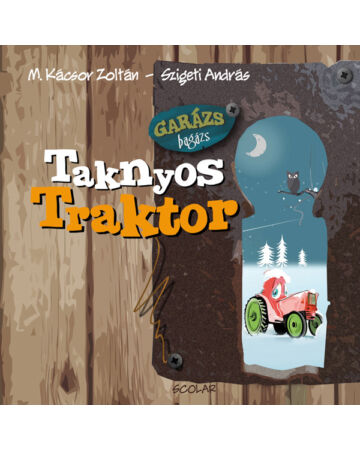 Taknyos Traktor (Garázs Bagázs 2) (2. kiadás)