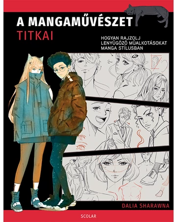 A mangaművészet titkai – Hogyan rajzolj lenyűgöző műalkotásokat manga stílusban