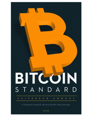 BITCOIN STANDARD – A központi bankok decentralizált alternatívája 2. kiadás