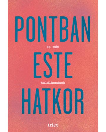 Pontban este hatkor és más találkozások