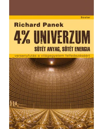 4% univerzum – Sötét anyag, sötét energia – versenyfutás a világegyetem felfedezéséért