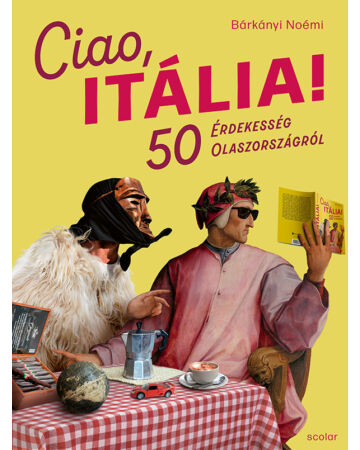 Ciao, Itália! – 50 érdekesség Olaszországról