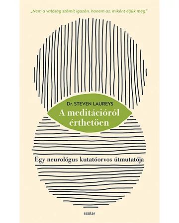 A meditációról érthetően - Egy neurológus kutatóorvos útmutatója