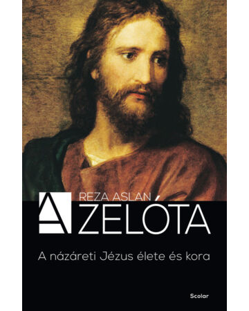 A zelóta - A názáreti Jézus élete és kora