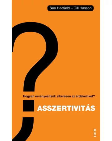 Asszertivitás – Hogyan érvényesítsük sikeresen az érdekeinket?