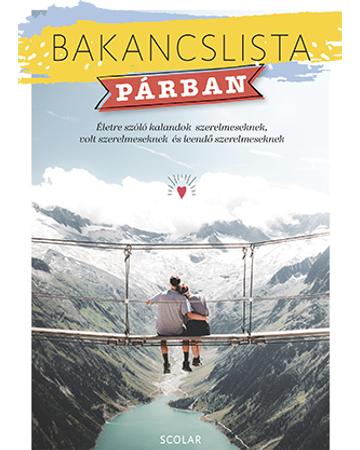 Bakancslista – Párban (Életre szóló kalandok szerelmeseknek, volt szerelmeseknek és leendő szerelmeseknek)