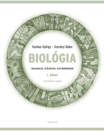 Biológia I. kötet – Molekulák, élőlények, életműködések (Harmadik, javított kiadás)