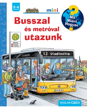 Busszal és metróval utazunk – Mit? Miért? Hogyan? Mini (55.)