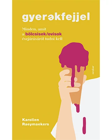 Gyerekfejjel – Minden, amit a bölcsisek/ovisok észjárásáról tudni kell