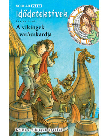 A vikingek varázskardja (Idődetektívek 3.)