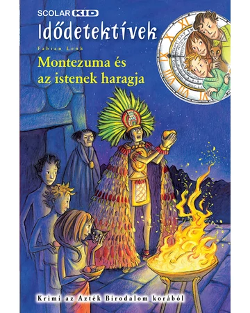 Montezuma és az istenek haragja (Idődetektívek 16.)