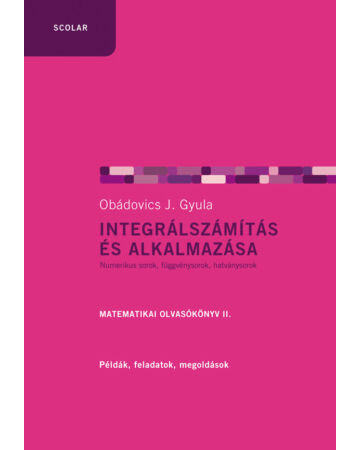 Integrálszámítás és alkalmazása (2. kiadás)