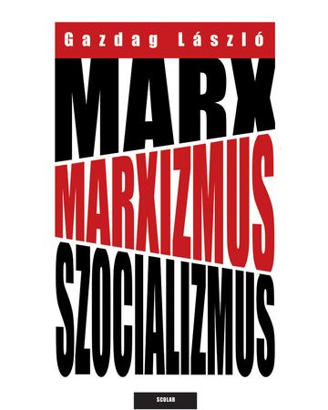 Marx, marxizmus, szocializmus