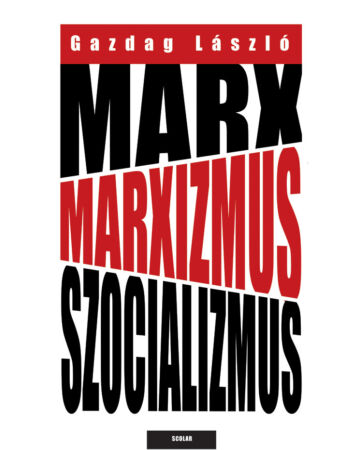 Marx, marxizmus, szocializmus