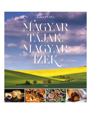 Magyar tájak, magyar ízek