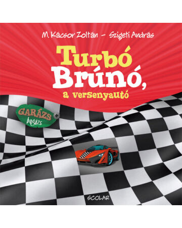 Turbó Brúnó, a versenyautó (Garázs Bagázs 7)