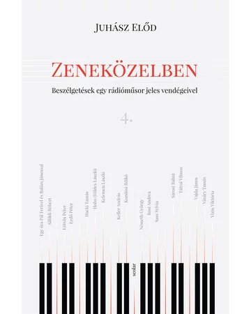 Zeneközelben 4. – Beszélgetések egy rádióműsor jeles vendégeivel