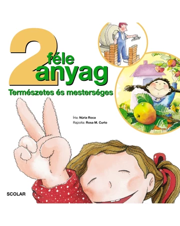 2-féle anyag – Természetes és mesterséges (Az élet számai)