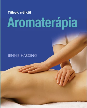 Aromaterápia (Titkok nélkül)