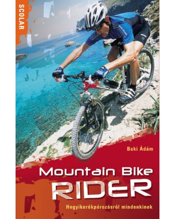 Mountain Bike Rider – Hegyikerékpározásról mindenkinek