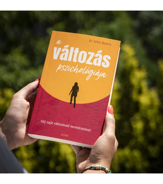 A változás pszichológiája – Válj saját változásaid menedzserévé!