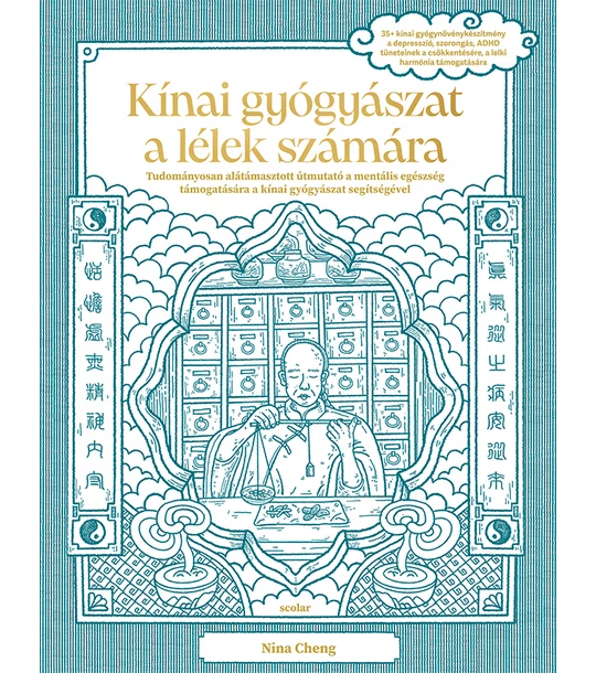 Kínai gyógyászat a lélek számára – Tudományosan alátámasztott útmutató a mentális egészség támogatására a kínai gyógyászat segítségével