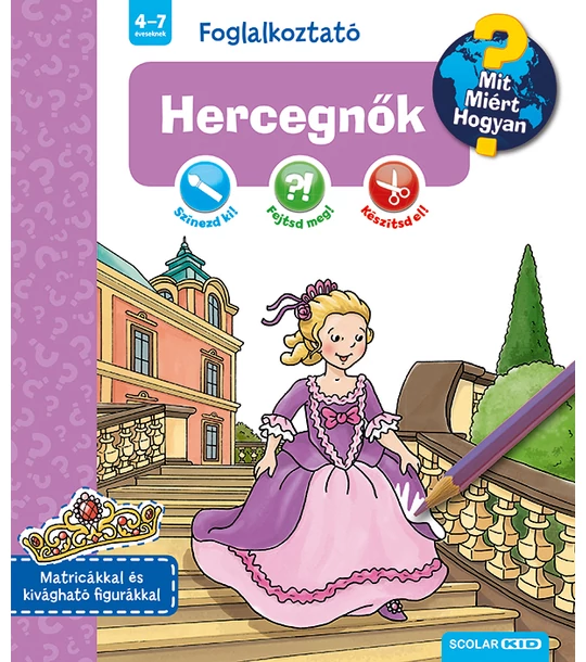 Hercegnők (Mit? Miért? Hogyan? Foglalkoztató)