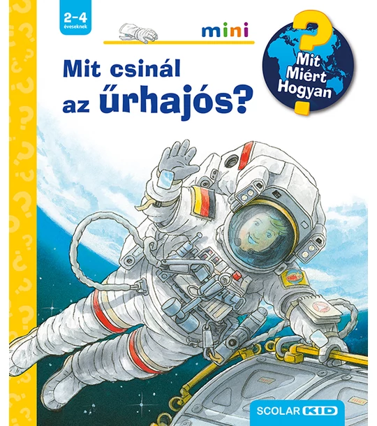 Mit csinál az űrhajós? – Mit? Miért? Hogyan? Mini (39.)