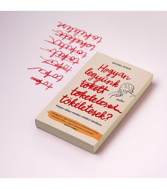 Hogyan legyünk tökéletesek? Helyes válasz minden erkölcsi kérdésre