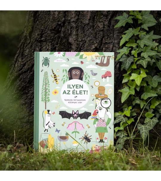 Ilyen az élet! – Nyomozás környezetünk élőlényei után