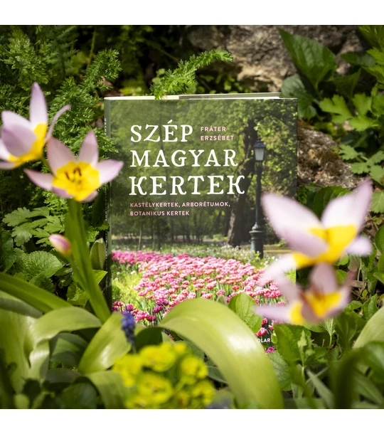 Szép magyar kertek – Kastélykertek, arborétumok, botanikuskertek