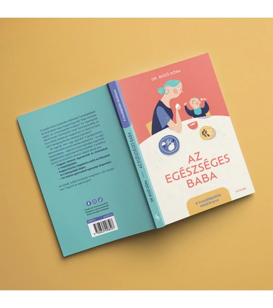 Az egészséges baba – A hozzátáplálás kézikönyve