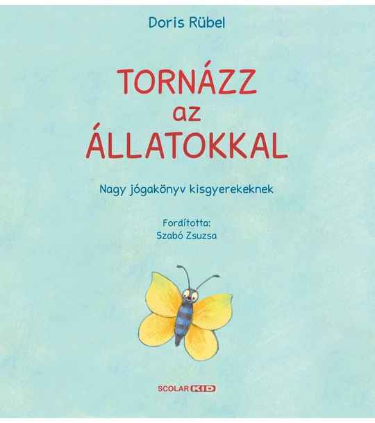 Tornázz az állatokkal – Nagy jógakönyv kisgyerekeknek