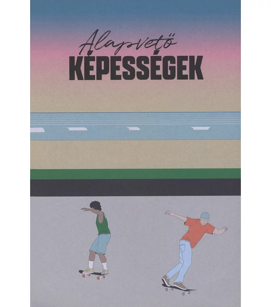 Gördeszkások, szevasztok! – Útmutató kezdő és haladó deszkásoknak