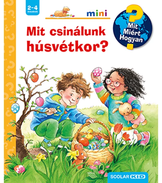 Mit csinálunk húsvétkor? – Mit? Miért? Hogyan? Mini (52.)