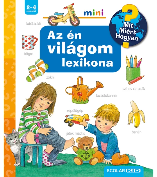 Az én világom lexikona – Mit? Miért? Hogyan? Mini