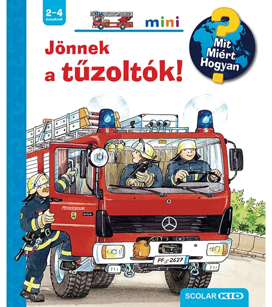 Jönnek a tűzoltók! – Mit? Miért? Hogyan? Mini (26.)
