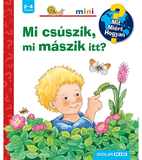 Mi csúszik, mi mászik itt? – Mit? Miért? Hogyan? Mini (9.)