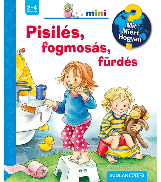 Pisilés, fogmosás, fürdés – Mit? Miért? Hogyan? Mini (31.)