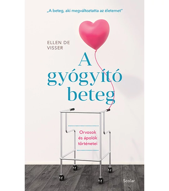 A gyógyító beteg - Orvosok és ápolók történetei – „A beteg, aki megváltoztatta az életemet