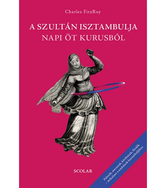 A szultán Isztambulja napi öt kurusból (2. kiadás)