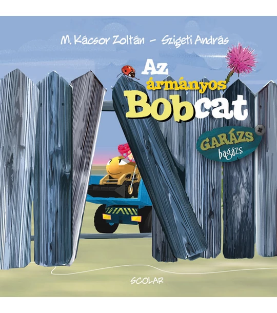 Az ármányos Bobcat (Garázs Bagázs 3) (2. kiadás)