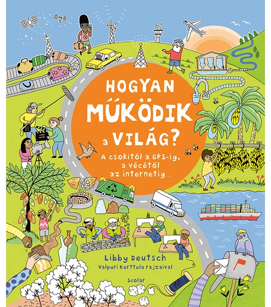 Hogyan működik a világ? – A csokitól a GPS-ig, a vécétől az internetig