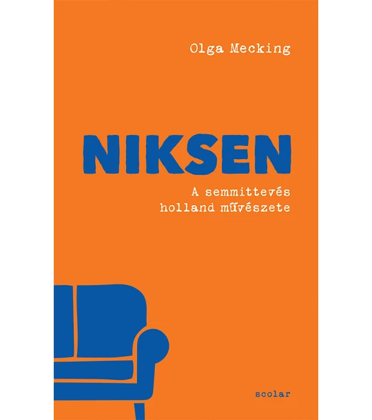 Niksen - A semmittevés holland művészete