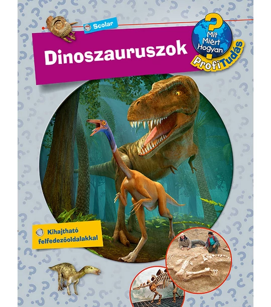 Dinoszauruszok (Mit? Miért? Hogyan? Profi Tudás)