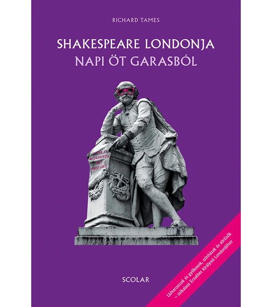 Shakespeare Londonja napi öt garasból (2. kiadás)