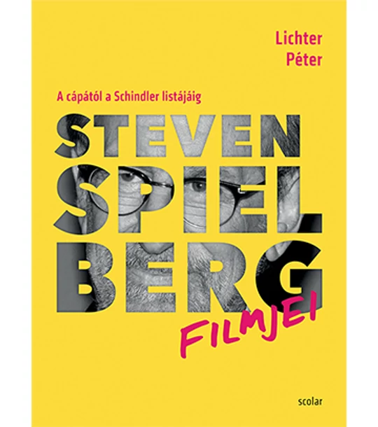 Steven Spielberg filmjei  - A cápától a Schindler listájáig