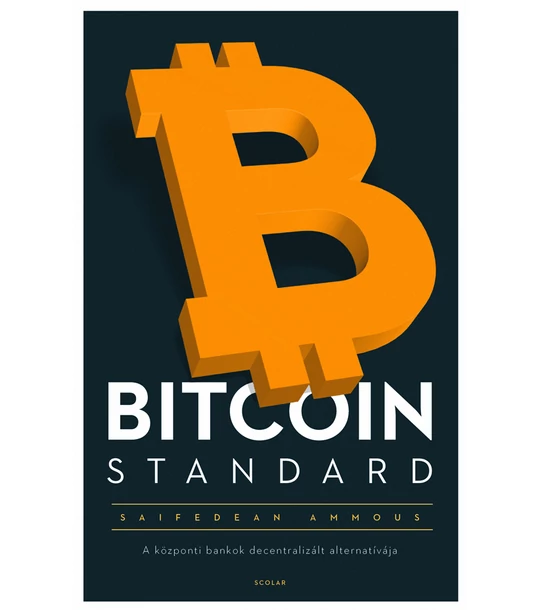 BITCOIN STANDARD – A központi bankok decentralizált alternatívája 2. kiadás