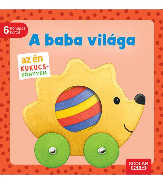 Az én kukucs-könyvem: A baba világa