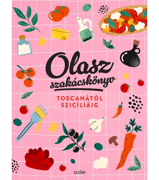 Olasz szakácskönyv – Toscanától Szicíliáig